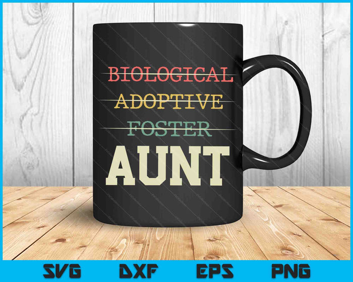 Biological Adoptive Foster Aunt Officially A Parent SVG PNG Digital Cutting Files