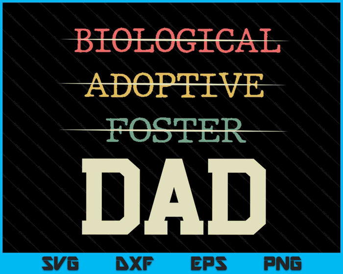 Biological Adoptive Foster Dad Officially A Parent SVG PNG Digital Cutting Files