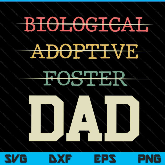 Biological adoptive foster dad officially a parent SVG cut file