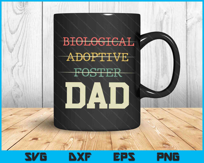 Biological Adoptive Foster Dad Officially A Parent SVG PNG Digital Cutting Files