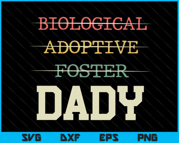 Biological adoptive foster dady officially a parent SVG cut file