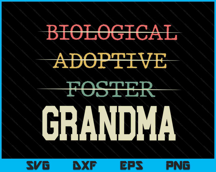 Biological Adoptive Foster Grandma Officially A Parent SVG PNG Digital Cutting Files