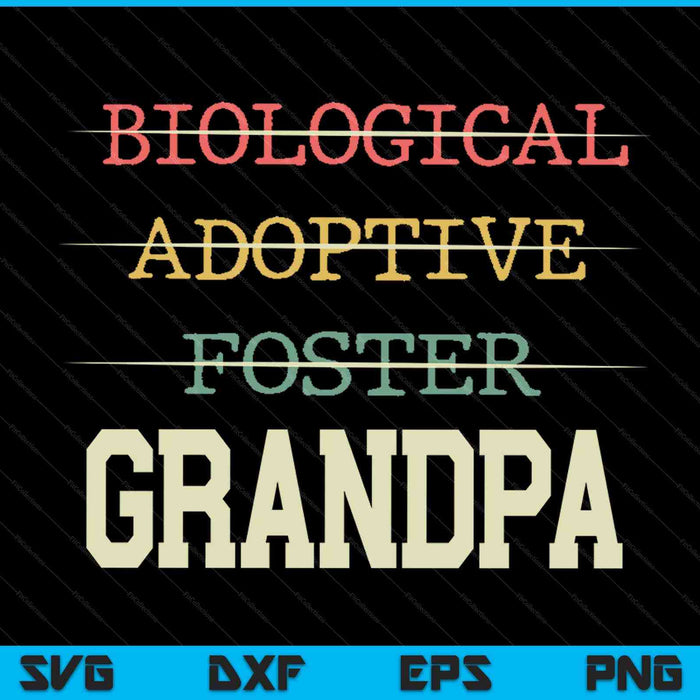 Biological adoptive foster grandpa officially a parent SVG cut file