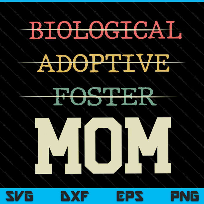 Biological adoptive foster mom officially a parent SVG cut file