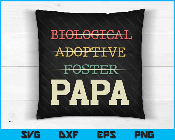 Biological Adoptive Foster Papa Officially A Parent SVG PNG Digital Cutting Files