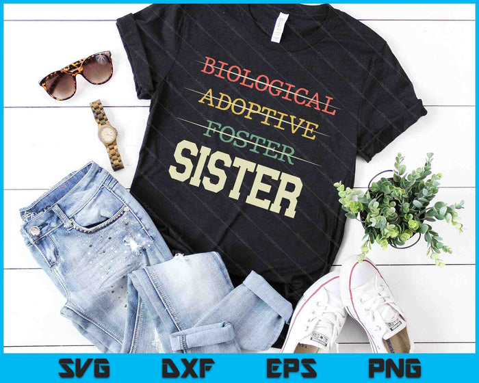 Biological Adoptive Foster Sister Officially A Parent SVG PNG Digital Cutting Files