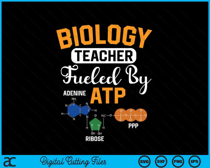 Biology Teacher Fueled By Atp Funny Teacher Biologist SVG PNG Digital Printable Files