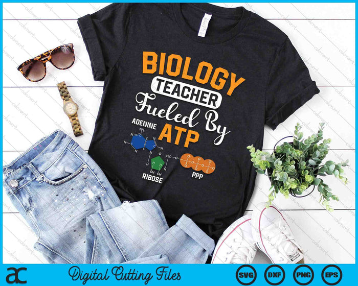 Biology Teacher Fueled By Atp Funny Teacher Biologist SVG PNG Digital Printable Files