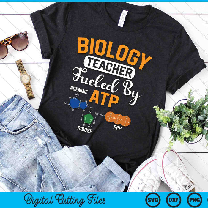 Biology Teacher Fueled By Atp Funny Teacher Biologist SVG PNG Digital Printable Files