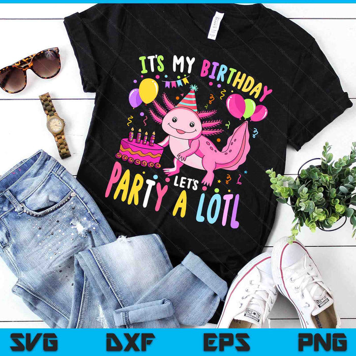 Birthday Axolotl Fun Party Kawaii Axolotl SVG PNG Digital Printable Files