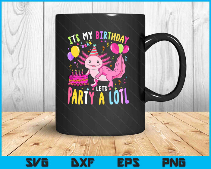 Birthday Axolotl Fun Party Kawaii Axolotl SVG PNG Digital Printable Files