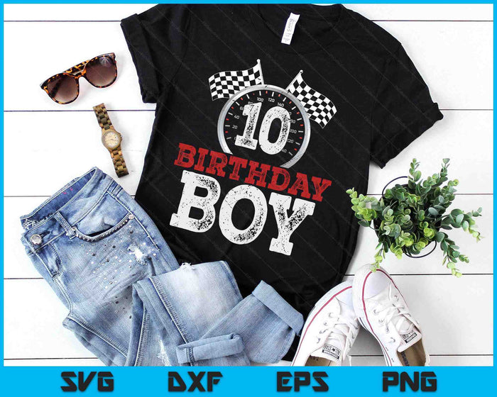 Birthday Boy 10 Ten Race Car 10th Birthday Racing Car Driver SVG PNG Digital Printable Files