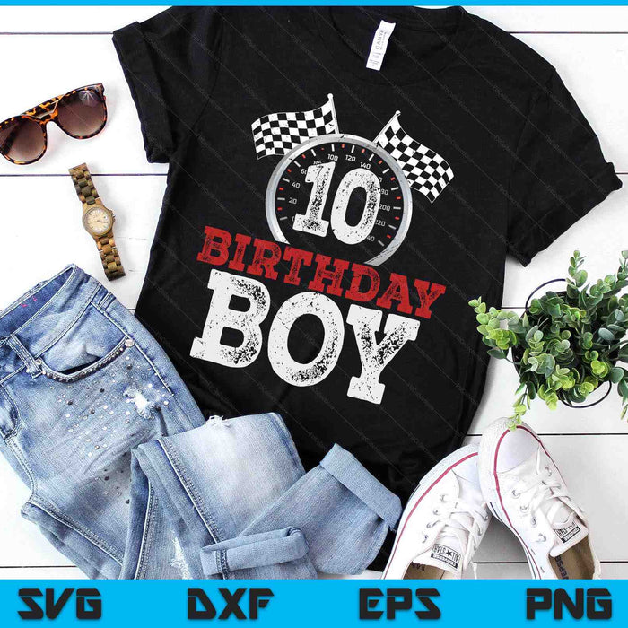 Birthday Boy 10 Ten Race Car 10th Birthday Racing Car Driver SVG PNG Digital Printable Files