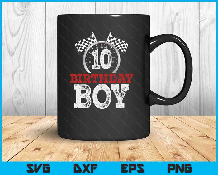 Birthday Boy 10 Ten Race Car 10th Birthday Racing Car Driver SVG PNG Digital Printable Files