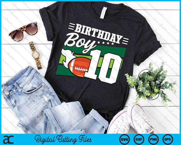 Birthday Boy 10 Years Old American Football Lover Birthday SVG PNG Digital Cutting Files