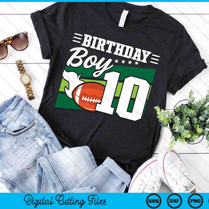 Birthday Boy 10 Years Old American Football Lover Birthday SVG PNG Digital Cutting Files