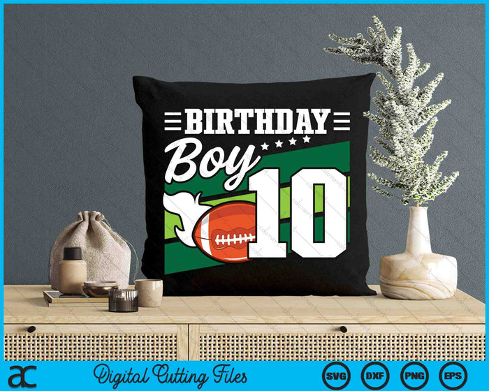 Birthday Boy 10 Years Old American Football Lover Birthday SVG PNG Digital Cutting Files