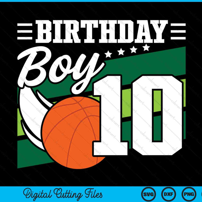 Birthday boy 10 years old basketball lover SVG cut file