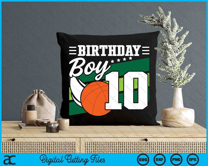 Birthday Boy 10 Years Old Basketball Lover Birthday SVG PNG Digital Cutting Files