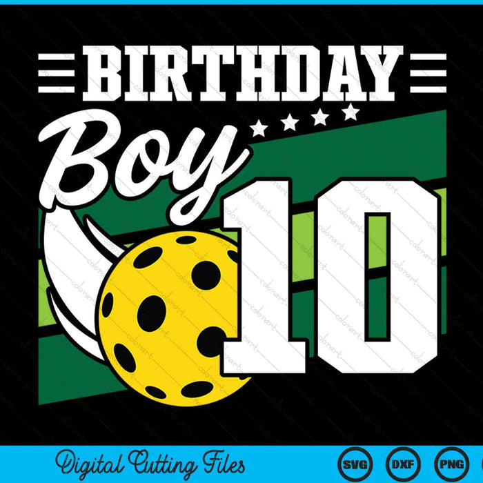 Birthday boy 10 years old pickleball lover SVG cut file