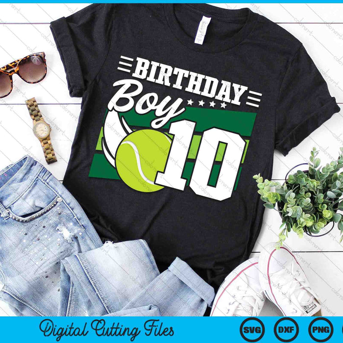 Birthday Boy 10 Years Old Tennis Lover Birthday SVG PNG Digital Cutting Files