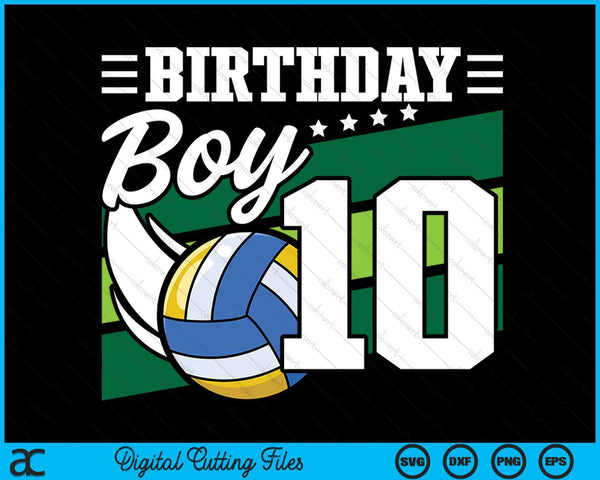 Birthday Boy 10 Years Old Volleyball Lover Birthday SVG PNG Digital Cutting Files