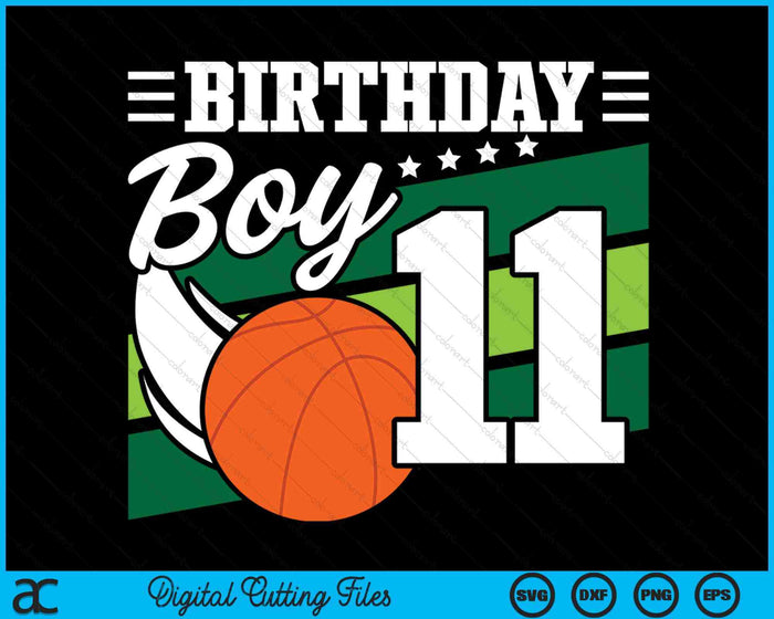 Birthday Boy 11 Years Old Basketball Lover Birthday SVG PNG Digital Cutting Files