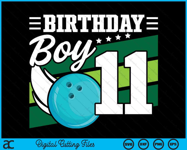 Birthday Boy 11 Years Old Bowling Ball Lover Birthday SVG PNG Digital Cutting Files