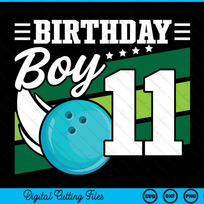 Birthday Boy 11 Years Old Bowling Ball Lover Birthday SVG PNG Digital Cutting Files