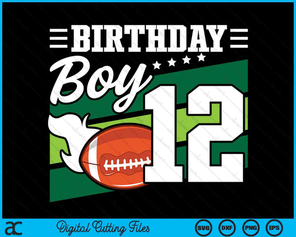 Birthday Boy 12 Years Old American Football Lover Birthday SVG PNG Digital Cutting Files