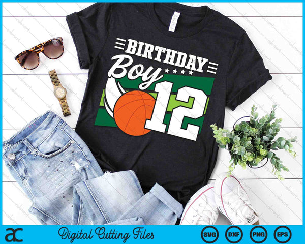 Birthday Boy 12 Years Old Basketball Lover Birthday SVG PNG Digital Cutting Files