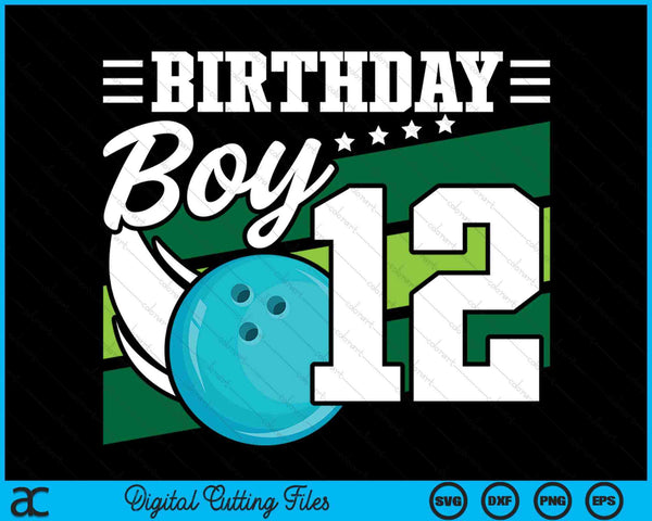 Birthday Boy 12 Years Old Bowling Ball Lover Birthday SVG PNG Digital Cutting Files