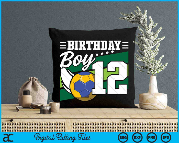 Birthday Boy 12 Years Old Handball Lover Birthday SVG PNG Digital Cutting Files