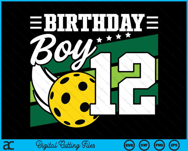 Birthday Boy 12 Years Old Pickleball Lover Birthday SVG PNG Digital Cutting Files