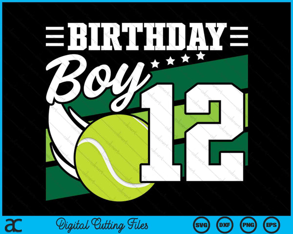Birthday Boy 12 Years Old Tennis Lover Birthday SVG PNG Digital Cutting Files