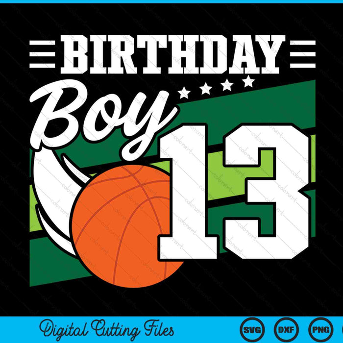Birthday boy 13 years old basketball lover SVG PNG cut file for Cricut
