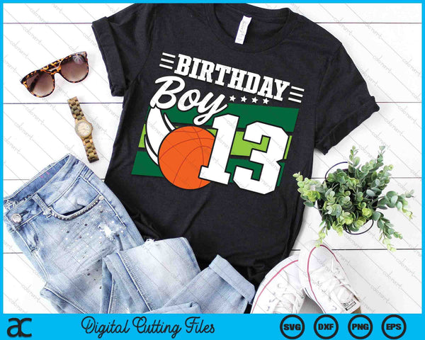 Birthday Boy 13 Years Old Basketball Lover Birthday SVG PNG Digital Cutting Files