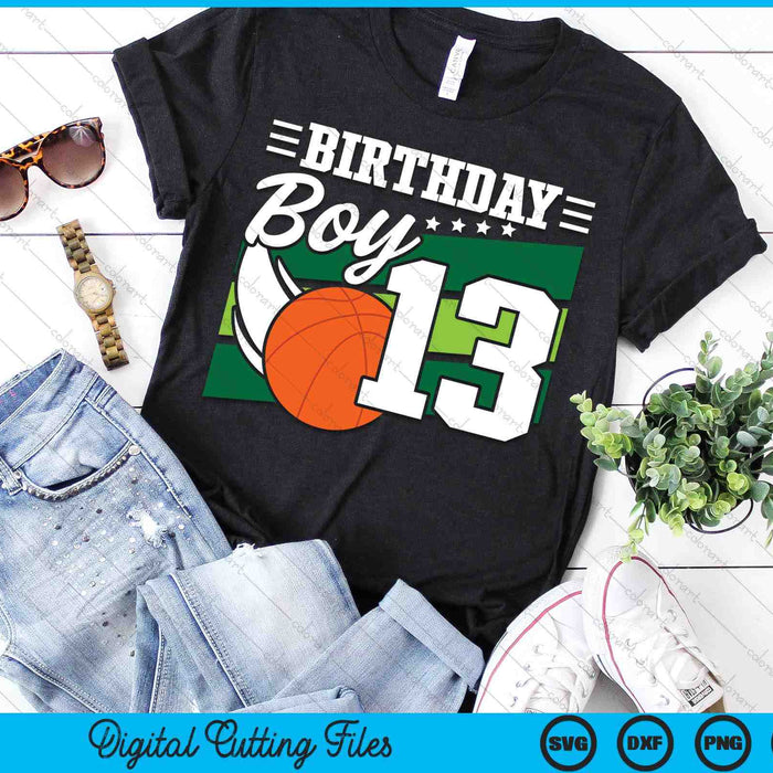 Birthday Boy 13 Years Old Basketball Lover Birthday SVG PNG Digital Cutting Files