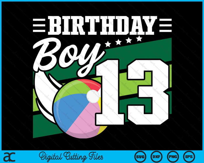 Birthday Boy 13 Years Old Beach Ball Lover Birthday SVG PNG Digital Cutting Files