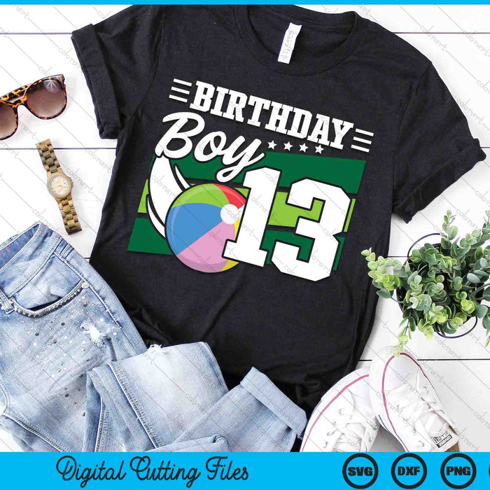 Birthday Boy 13 Years Old Beach Ball Lover Birthday SVG PNG Digital Cutting Files