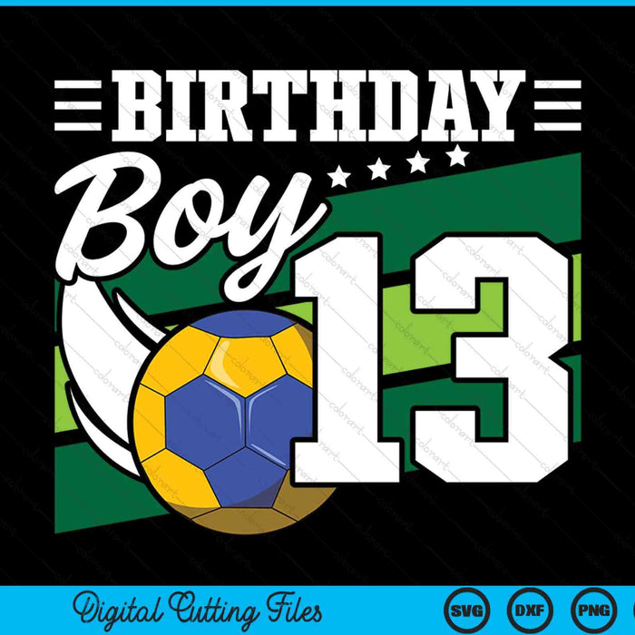 Birthday boy 13 years old handball lover SVG PNG cut file for Cricut