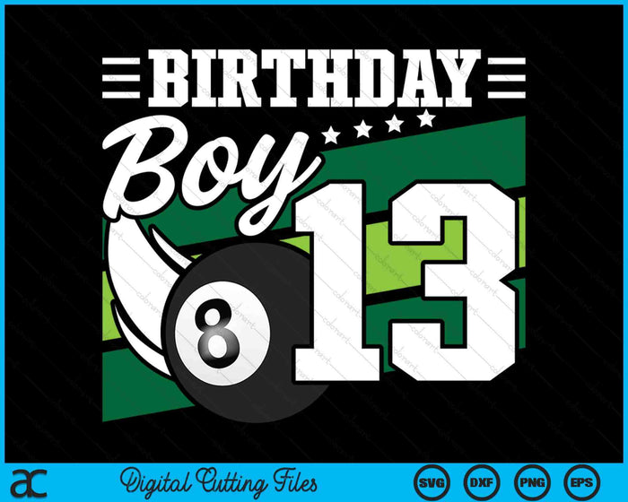 Birthday Boy 13 Years Old Pool Lover Birthday SVG PNG Digital Cutting Files