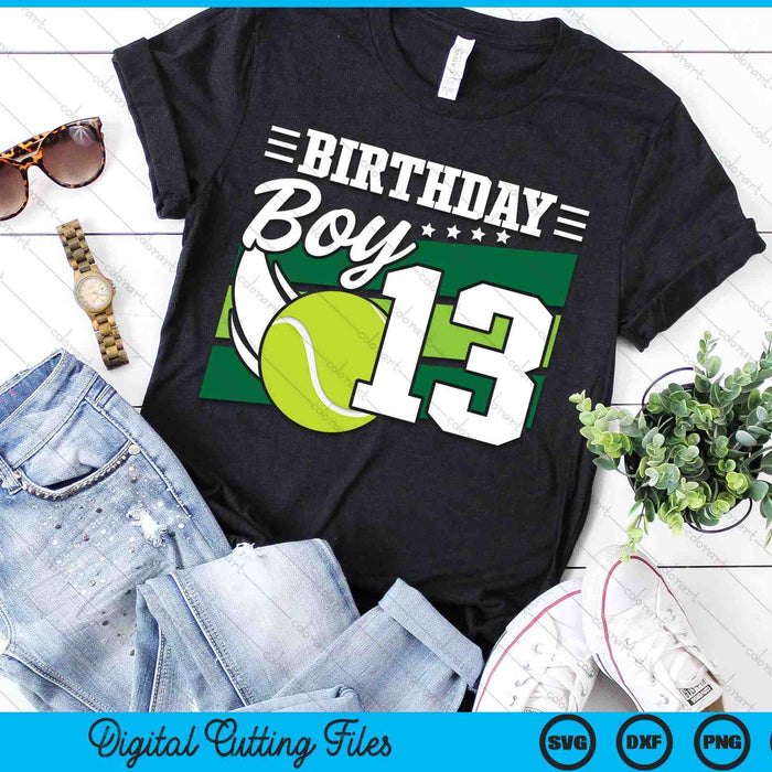 Birthday Boy 13 Years Old Tennis Lover Birthday SVG PNG Digital Cutting Files