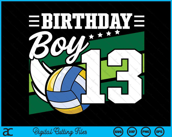 Birthday Boy 13 Years Old Volleyball Lover Birthday SVG PNG Digital Cutting Files