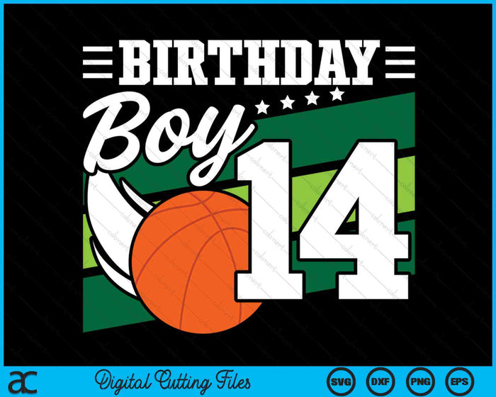 Birthday Boy 14 Years Old Basketball Lover Birthday SVG PNG Digital Cutting Files