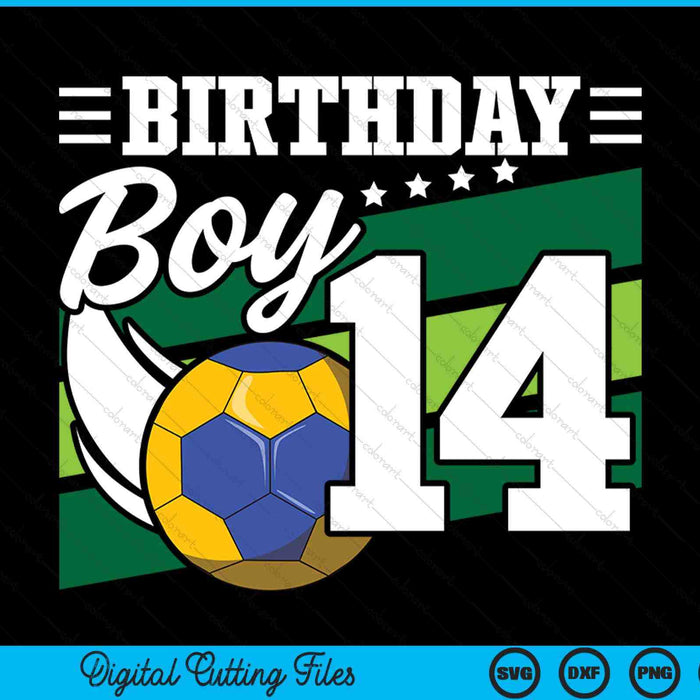 Birthday Boy 14 Years Old Handball Lover Birthday SVG PNG Digital Cutting Files