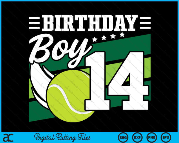 Birthday Boy 14 Years Old Tennis Lover Birthday SVG PNG Digital Cutting Files