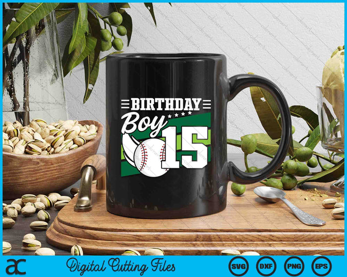 Birthday Boy 15 Years Old Baseball Lover Birthday SVG PNG Digital Cutting Files