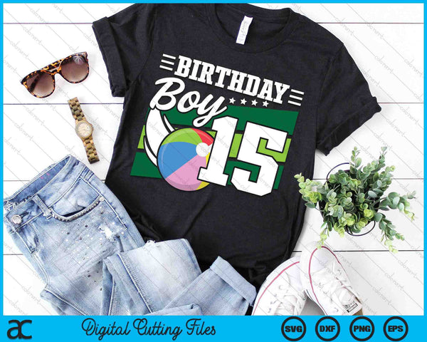 Birthday Boy 15 Years Old Beach Ball Lover Birthday SVG PNG Digital Cutting Files