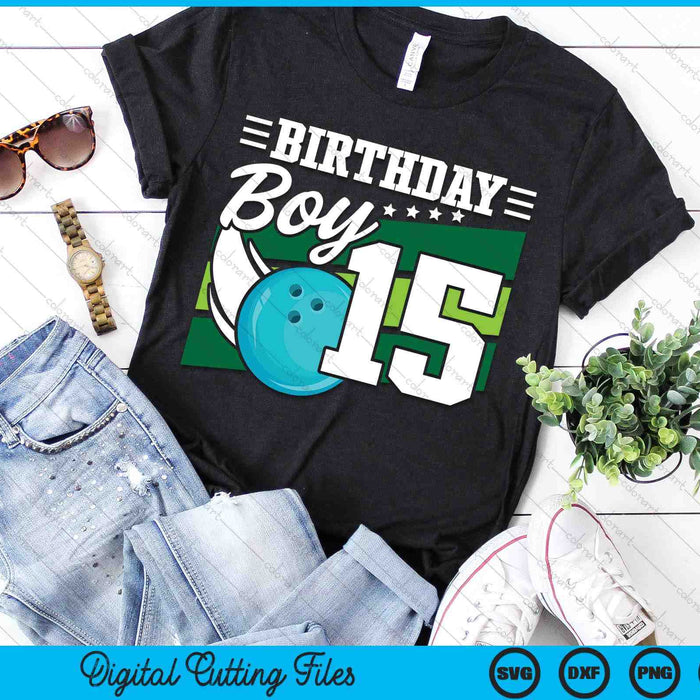 Birthday Boy 15 Years Old Bowling Ball Lover Birthday SVG PNG Digital Cutting Files